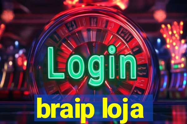 braip loja